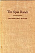 The Spur Ranch. A Study Of The Inclosed Ranch Phase Of The Cattle Industry In Texas WILLIAM CURRY HOLDEN