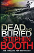 Dead And Buried. STEPHEN BOOTH