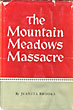 The Mountain Meadows Massacre. JUANITA BROOKS