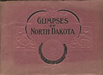 Glimpses Of North Dakota.