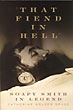 "That Fiend In Hell." …