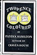 Twopence Coloured PATRICK HAMILTON