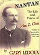 Nantan. The Life And Times Of John P. Clum. Volume I. Claverack To Tombstone, September 1851-May 1882 GARY LEDOUX