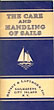 The Care And Handling Of Sails DEFONTAINE, W. H. [TEXT & SKETCHES BY]