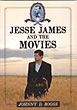 Jesse James And The Movies. JOHNNY D. BOGGS