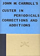 Custer In Periodicals, A Bibliographic Checklist. Together With John M. Carroll's Custer In Periodicals: Corrections And Additions (In Six Volumes) JOHN M. CARROLL