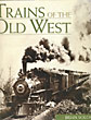 Trains Of The Old West BRIAN SOLOMON