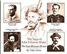 The Saga Of John Fillmore Blake. The Last Missouri Rogue TOBY GIESE
