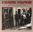 A Klondike Scrapbook, Ordinary People, Extraordinary Times NORMAN BOLOTIN