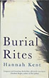 Burial Rites HANNAH KENT