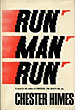 Run Man Run. CHESTER HIMES