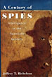 A Century Of Spies - Intelligence In The Twentieth Century. JEFFREY T. RICHELSON