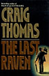 The Last Raven. CRAIG THOMAS