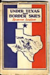 Under Texas And Border Skies ROSCOE LOGUE