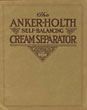 The Anker - Holth Self-Balancing Cream Separators Anker - Holth Manufacturing Co., Port Huron, Michigan