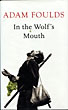 In The Wolf's Mouth ADAM FOULDS