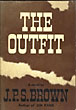 The Outfit. A Cowboy's Primer J. P. S. BROWN