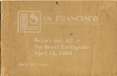 San Francisco. 1875---Early Days. January, 1906---Pre-Eminence The Great Earthquake, April 18, 1906 