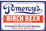 Pomeroy's Birch Beer Label POMEROY BOTTLING WORKS, MANISTEE, MICHIGAN