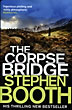 The Corpse Bridge STEPHEN BOOTH