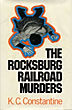 The Rocksburg Railroad Murders. K. C. CONSTANTINE