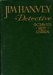 Jim Hanvey, Detective OCTAVUS ROY COHEN