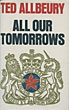 All Our Tomorrows. TED ALLBEURY