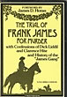 The Trial Of Frank James For Murder. With Confessions Of Dick Liddil And Clarence Hite, And The History Of The "James Gang" Miller, Jr., George