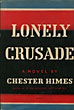 Lonely Crusade. CHESTER HIMES