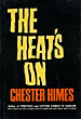 The Heat's On. CHESTER HIMES
