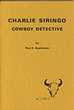 Charlie Siringo, Cowboy Detective.