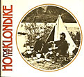 Ho For The Klondike. A Whimsical Look At The Years 1897-1898 STANTON, JAMES B. [PREPARED BY]
