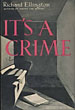 It's A Crime RICHARD ELLINGTON