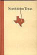 North From Texas; Incidents In The Early Life Of A Range Cowman In Texas, Dakota, And Wyoming 1852-1883 JAMES C. SHAW