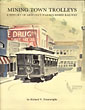 Mining Town Trolleys: A History Of Arizona's Warren-Bisbee Railway.  RICHARD V. FRANCAVIGLIA