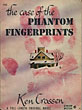 The Case Of The Phantom Fingerprints KEN CROSSEN