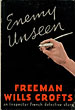 Enemy Unseen. FREEMAN WILLS CROFTS