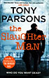 The Slaughter Man TONY PARSONS