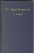 The Upper Tennessee. Comprehending Desultory Records Of River Operations In The Tennessee Valley, Covering A Period Of One Hundred Fifty Years, Including Pen And Camera Pictures Of The Hardy Craft And The Colorful Characters Who Navigated Them T. J CAMPBELL
