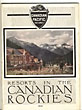Resorts In The Canadian Rockies. Carriage Drives, Walking & Climbing Trips, Camping & Saddle Horse Trips. Tariffs & General Information Canadian Pacific Railway