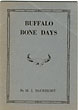 Buffalo Bone Days. A Short History Of The Buffalo Bone Trade. MCCREIGHT, M. I. [TCHANTA TANKA].