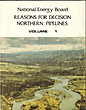 Reasons For Decision Northern Pipelines. National Energy Board. Three Volumes NATIONAL ENERGY BOARD