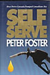 Self Serve. How Petro-Canada Pumped Canadians Dry PETER FOSTER