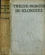 Twelve Months In Klondike