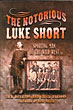 The Notorious Luke Short. …