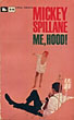 Me, Hood! MICKEY SPILLANE