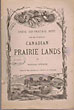 Useful And Practical Hints For The Settler On Canadian Prairie Lands /(Title Page) Useful And Practical Hints For The Settler On Canadian Prairie Lands And For The Guidance Of Intending British Emigrants To Manitoba And The North-West Of Canada. With Facts Regarding The Soil, Climate, Products, Etc., And The Superior Attractions And Advantages Possessed, In Comparison With The Western Prairie States Of America SPENCE, THOMAS [CLERK OF THE LEGISLATIVE ASSEMBLY OF MANITOBA]