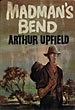 Madman's Bend. ARTHUR W. UPFIELD