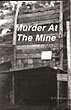 Murder At The Mine C. E. MATTINGLY