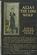 Alias The Lone Wolf LOUIS JOSEPH VANCE